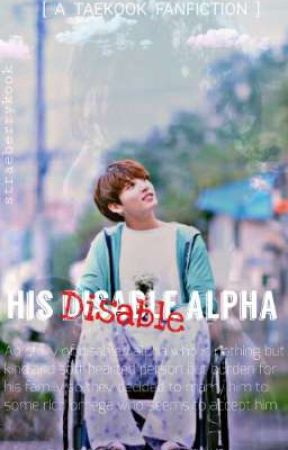 His disable alpha || Taekook || by straeberrykoo