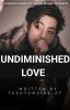 Undiminished love                                       