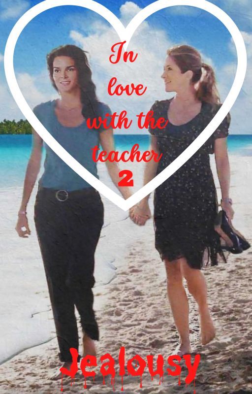 In love with the teacher 2: Jealousy by sweetytweety8