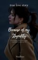 because of my stupidity by NaaZhrya