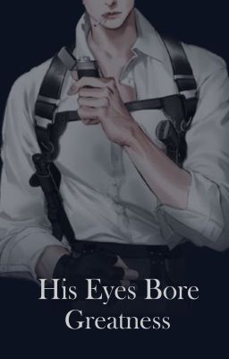 His Eyes Bore Greatness ☆ H.Granger cover