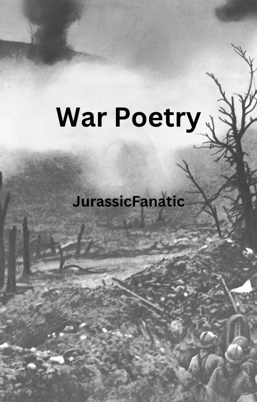 War Poetry by JurassicFanatic