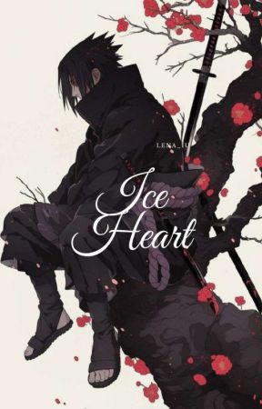 Ice Heart ❊ ⤑ Uchiha Sasuke. by Lena_iu