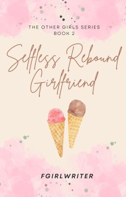 Selfless Rebound Girlfriend (TOG #2) - Published by PHR cover