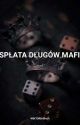 Spłata Długów U Mafii by WIKTORIABlach