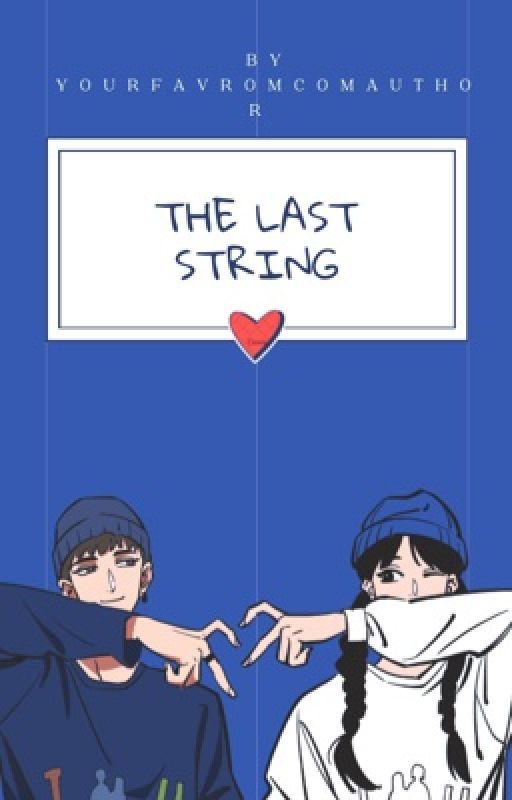 The last string by yourfavromcomauthor