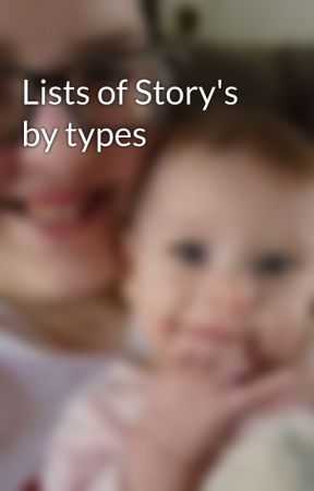 Lists of Story's by types by KourtneyReilly