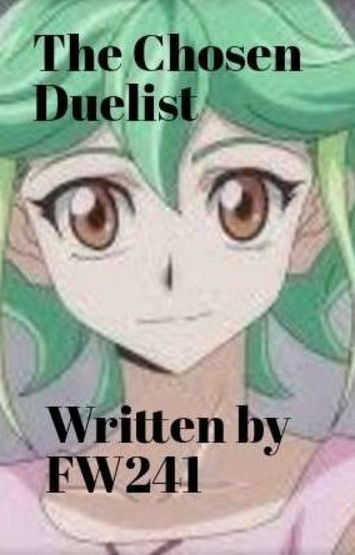 Yu-Gi-Oh Arc-V: The Chosen Duelist [Rin x Male Reader]  by FantasyWriter241