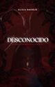 DESCONOCIDO by dealiciamarkus