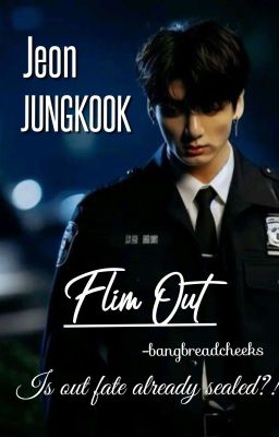 Flim Out || Jeon Jungkook ff cover