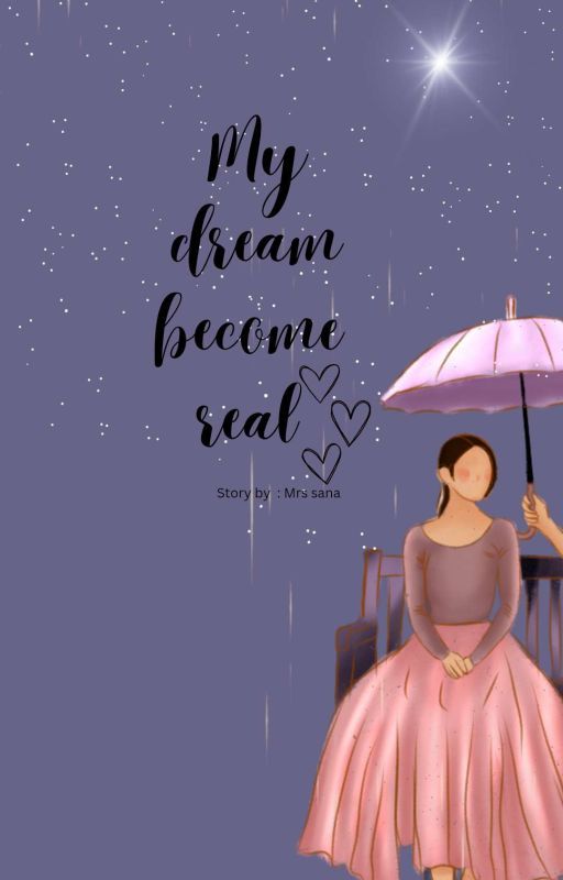 My dream become real by sunshinsana