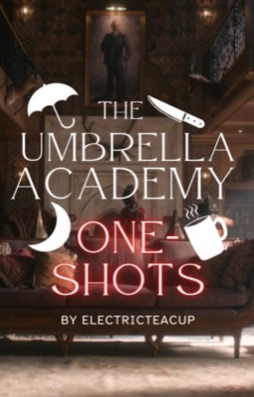 The Umbrella Academy Oneshots by electricteacup