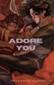 Adore You - Starchaser  by Padfoot_Do_Moony