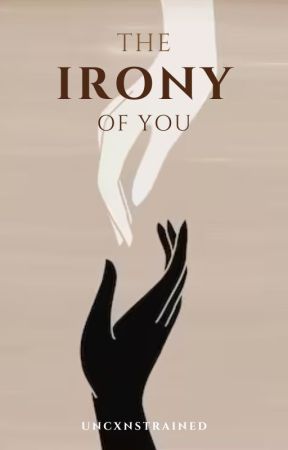 The Irony Of You by uncxnstrained