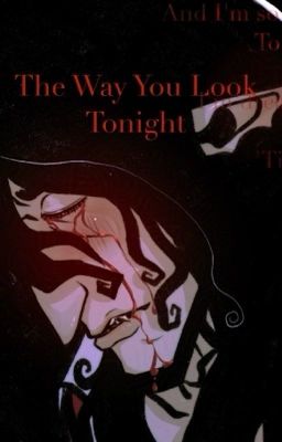 The Way You Look Tonight (Alucard (Hellsing)xfem!reader) cover