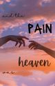 And The Pain Was Heaven by mxnkeydo