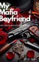 My Mafia Boyfriend - eine geheimnisvolle Liebe by Shelovingbooks