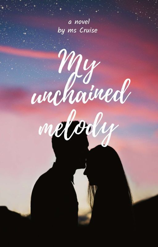 My Unchained Melody  by abbyo3810