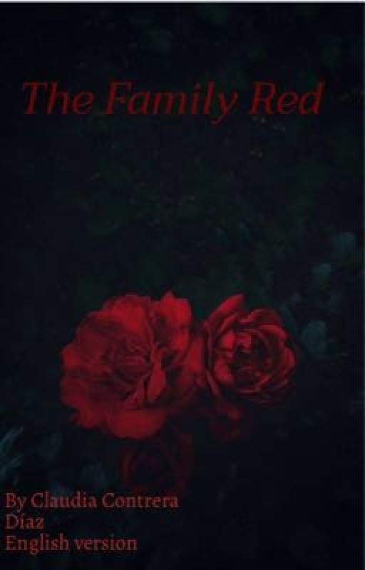 The Family Red : The Perfect Tragedy  by ClaudiaContrera451