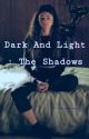 Dark and light: The Shadows by MilaZenHarmony