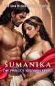 Sumanika ~ The Prince's Widowed Bride by magicallovely