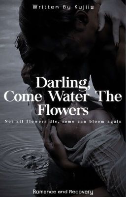 Darling, Come Water the Flowers cover