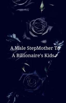  A Male StepMother To A Billionaire's Kids✓ cover