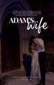 Adam's Wife  by ahavaenoch