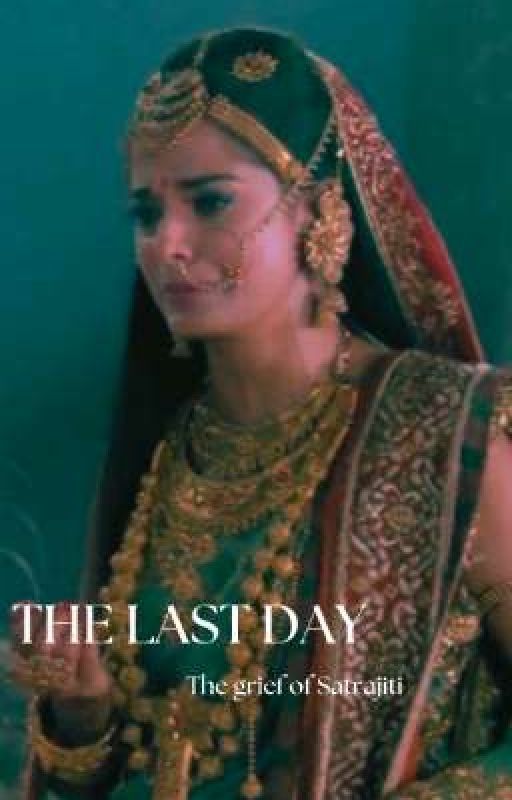 The Last Day ~ The grief of Satrajiti |✓| by Satrajiti012