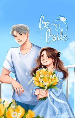 Be My Bride 🌷💙 ချိုချိုချဥ်ချဥ် ကိုကို့ရင်ခွင်  cover