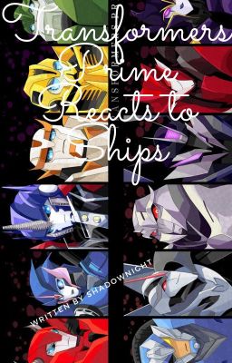 Transformers Prime Reacts to Ships cover