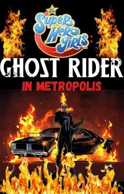 DCSG: Ghost Rider In Metropolis (Harem X Male Reader) cover