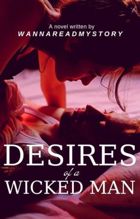 DESIRES OF A WICKED MAN by WannaReadMyStory