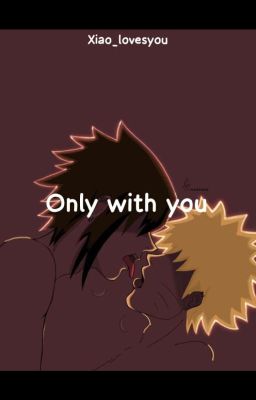 Only with you - sasunaru [In Revisione] cover