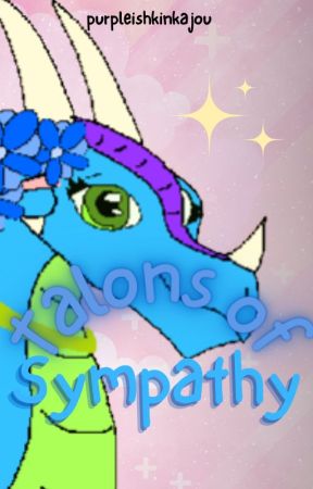 Talons of Sympathy: A Wings of Fire fan-made series by purpleishkinkajou