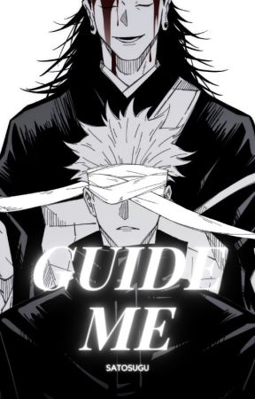 Guide Me | JJK | 𝙎𝙖𝙩𝙤𝙎𝙪𝙜𝙪 by xXRukuXx