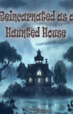 Reincarnated as a Haunted House - Part 1 - The Serpent Forest cover