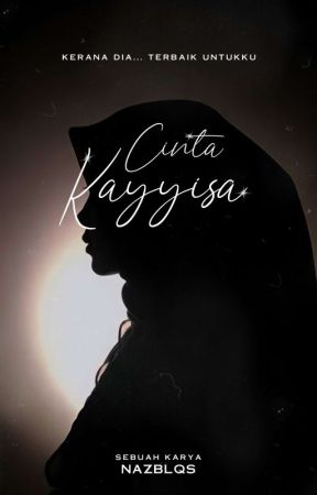 Cinta Kayyisa | HIATUS by nazblqs