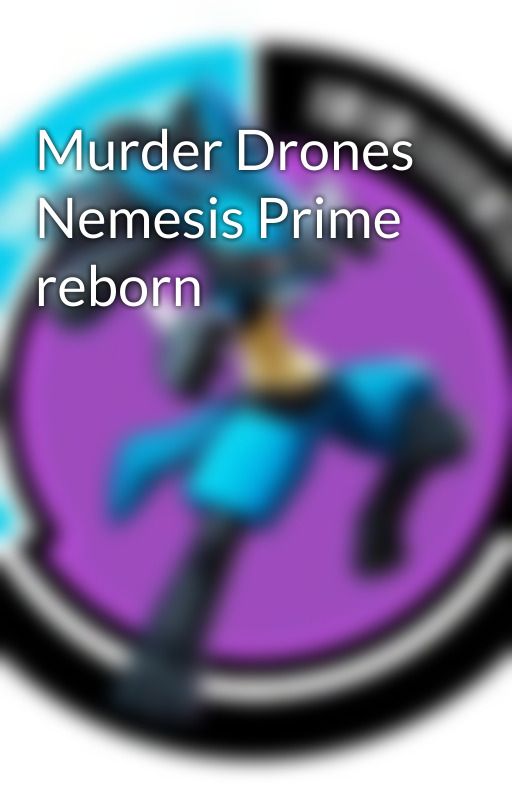 Murder Drones Nemesis Prime reborn by Glcheairs123