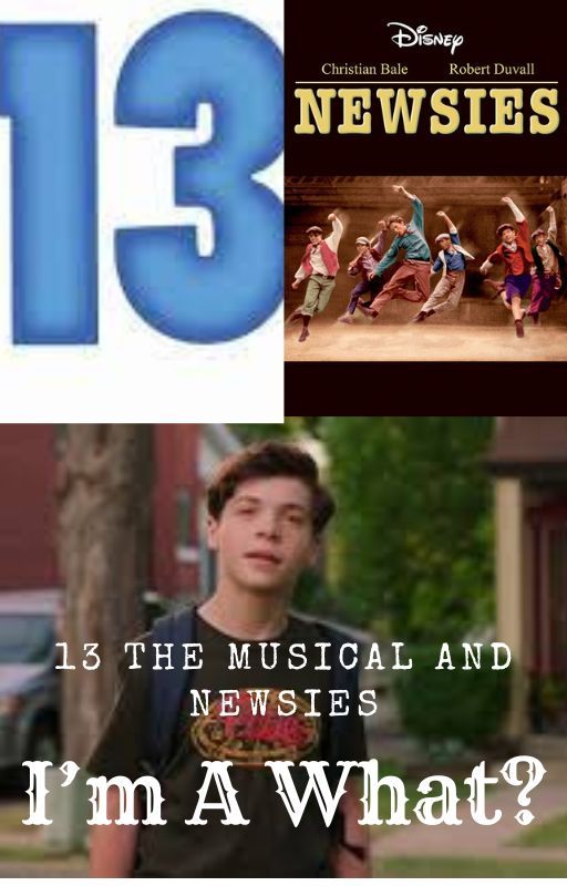 I'm A What? ||13: the Musical Newsies by Aigerturb0