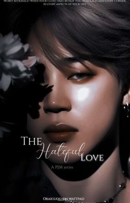 The Hateful Love | Book 1 | A PJM Series  cover