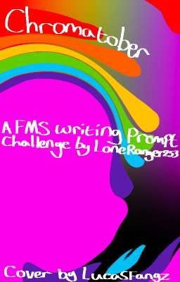 Chromatober|A FMS Prompt Challenge by LoneRanger253|Written by me cover