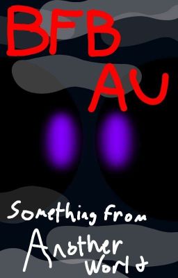 BFB AU: Something from Another World (SFAW) cover