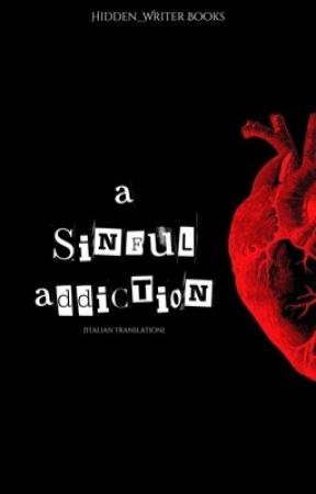 A Sinful Addiction [Italian Translation] by Hidden_Writer_Books