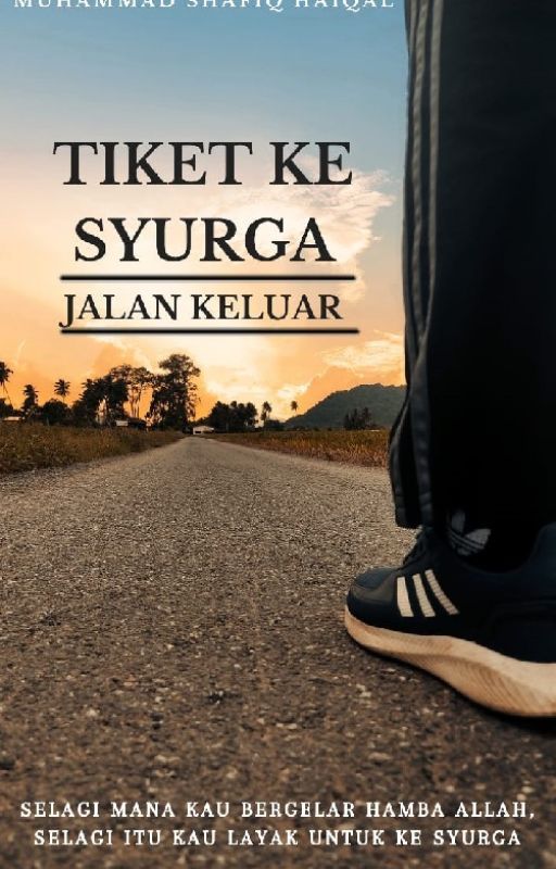 Tiket Ke Syurga: Jalan Keluar by ShafiqZangetsu