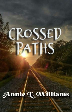 Crossed Paths by anniewilliams18