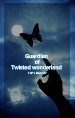 Guardian of Twisted wonderland[ON HOLD & BEING REWRITTEN] cover