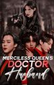 The merciless queen's doctor husband.. by Queenfanfriction2010