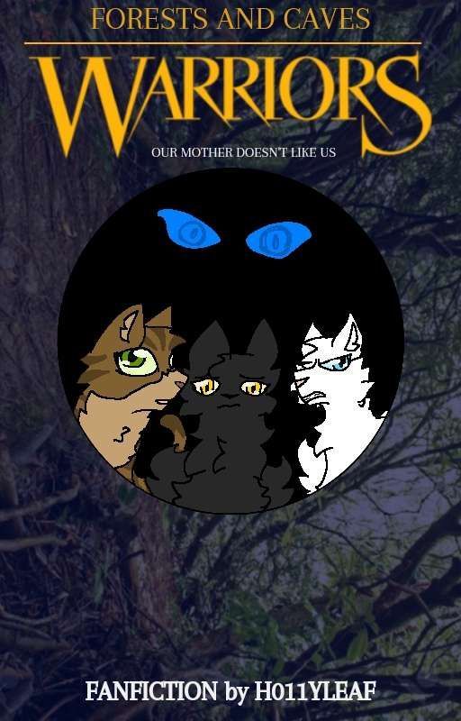 Our Mother Doesn't Like Us (Warrior Cats Fanfiction) by H011yLeaf