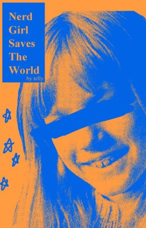 Nerd Girl Saves the World by telly1996